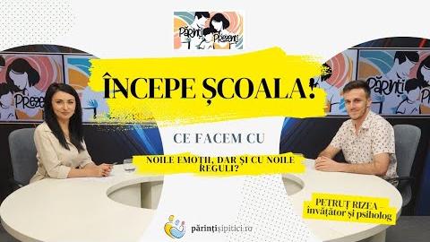 Începe școala! Ce facem cu emoțiile, dar și cu noile reguli? Petruț Rizea, la Părinți Prezenți
