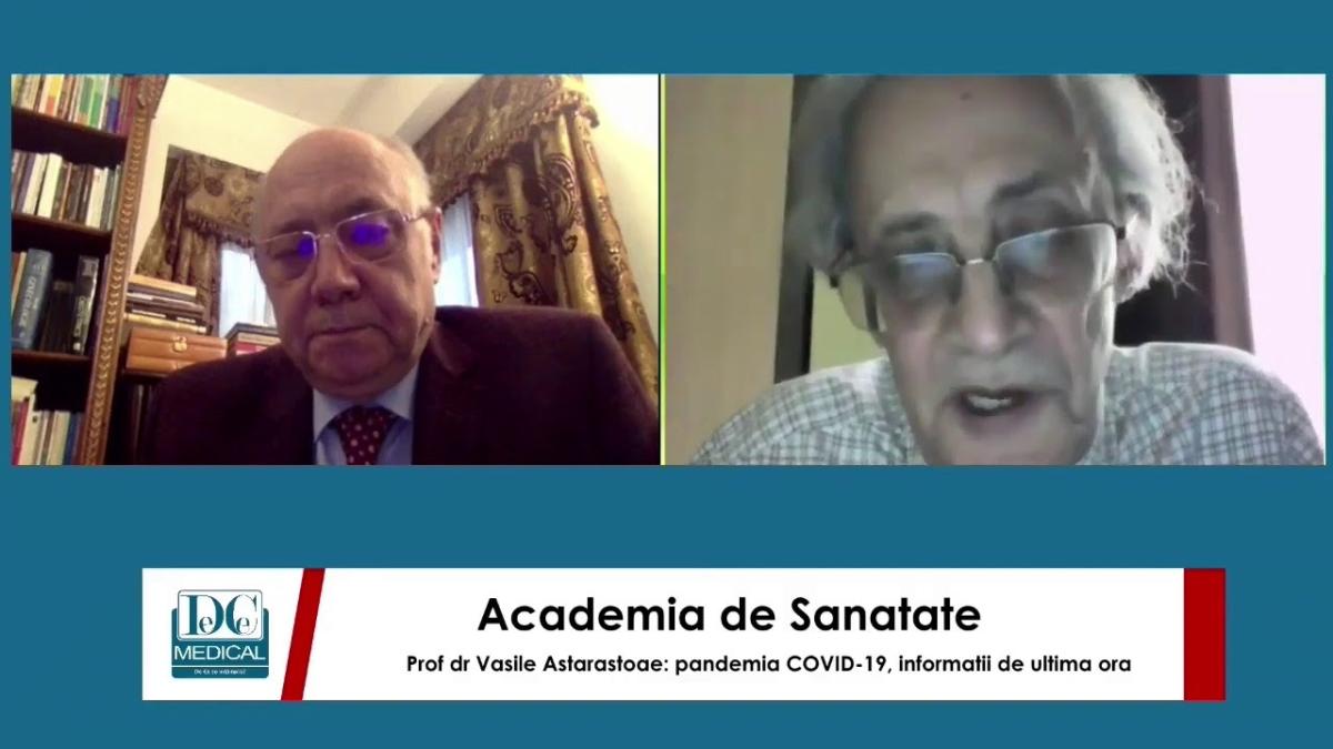 Prof dr Vasile Astarastoae: informatii despre pandemia de COVID-19. Academia de Sanatate