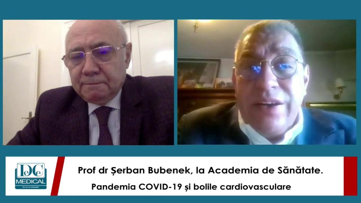 Prof dr Șerban Bubenek, la Academia de Sănătate. Pandemia COVID-19 și bolile cardiovasculare