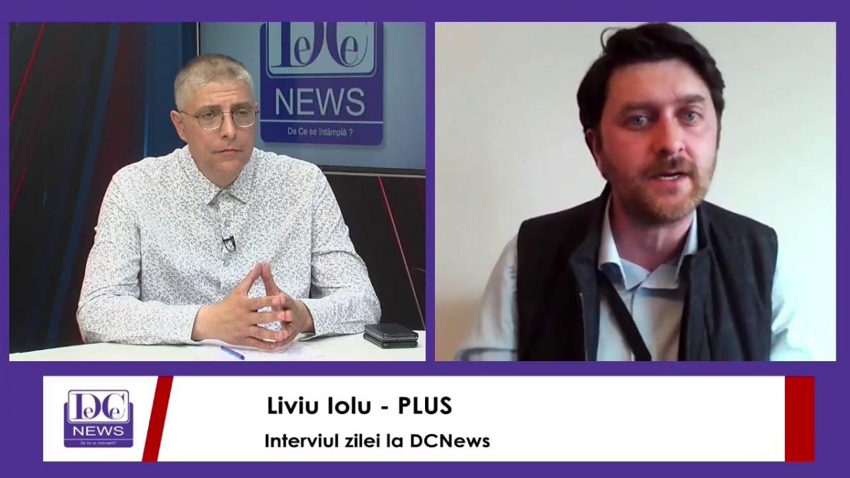 Liviu Iolu, USR-Plus, la interviurile DCNews. Informații de culise