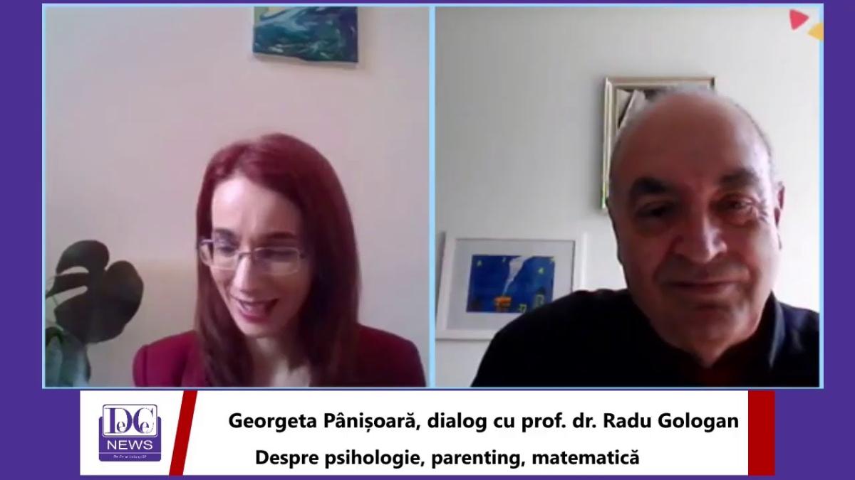 Georgeta Pânișoară, dialog cu prof. dr. Radu Gologan despre psihologie, parenting, matematică