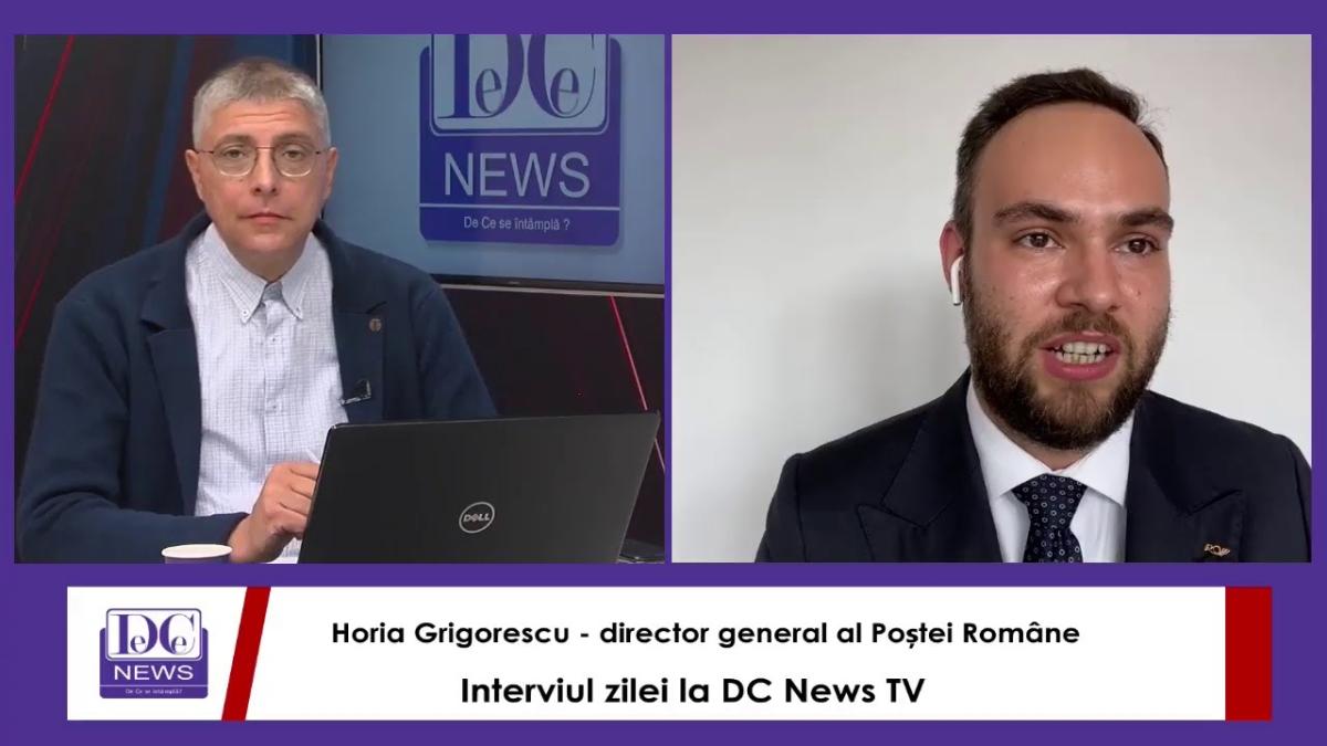 Horia Grigorescu, directorul general al Poștei Române, interviul zilei la DC News TV