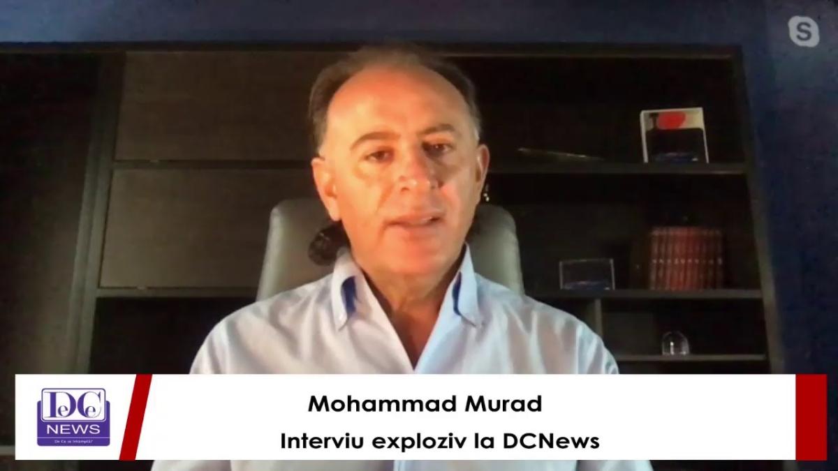 Mohammad Murad, interviu exploziv la DCNews