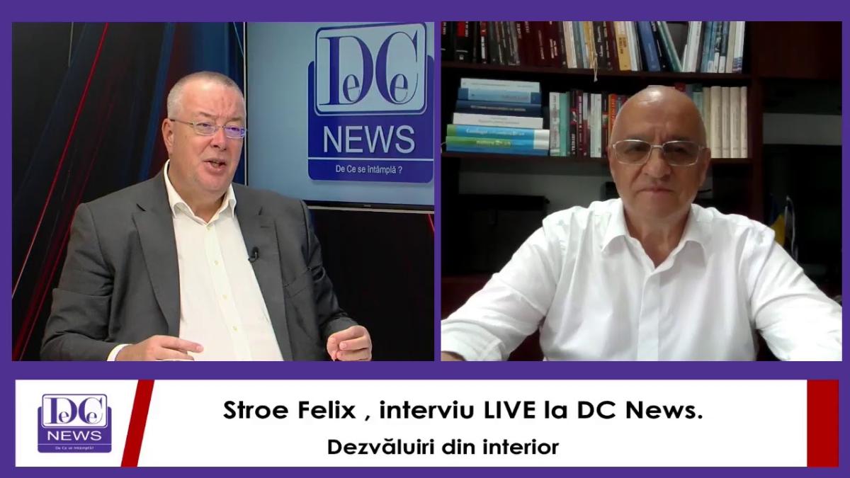 Stroe Felix, interviu LIVE la DC News. Dezvăluiri din interior