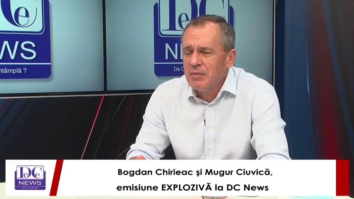 Bogdan Chirieac şi Mugur Ciuvică, emisiune EXPLOZIVĂ la DC News