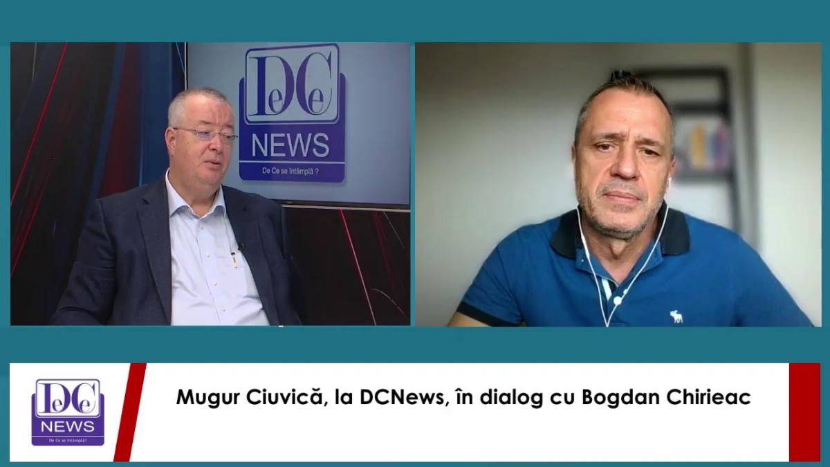 Mugur Ciuvică, la DCNews, în dialog cu Bogdan Chirieac