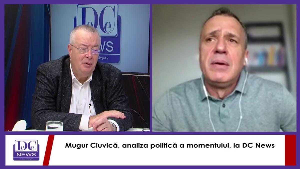 Mugur Ciuvică, analiza politică a momentului, la DC News