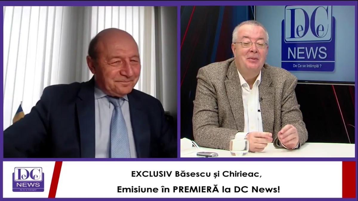 EXCLUSIV Băsescu și Chirieac, emisiune în PREMIERĂ la DC News!