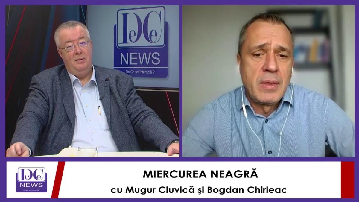 MIERCUREA NEAGRĂ cu Mugur Ciuvică şi Bogdan Chirieac, la DCNews