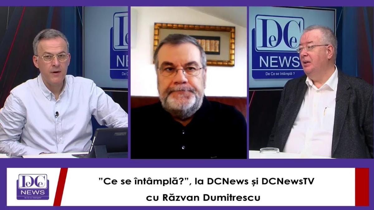 Ce se întâmplă?", la DCNews și DCNewsTV, cu Răzvan Dumitrescu