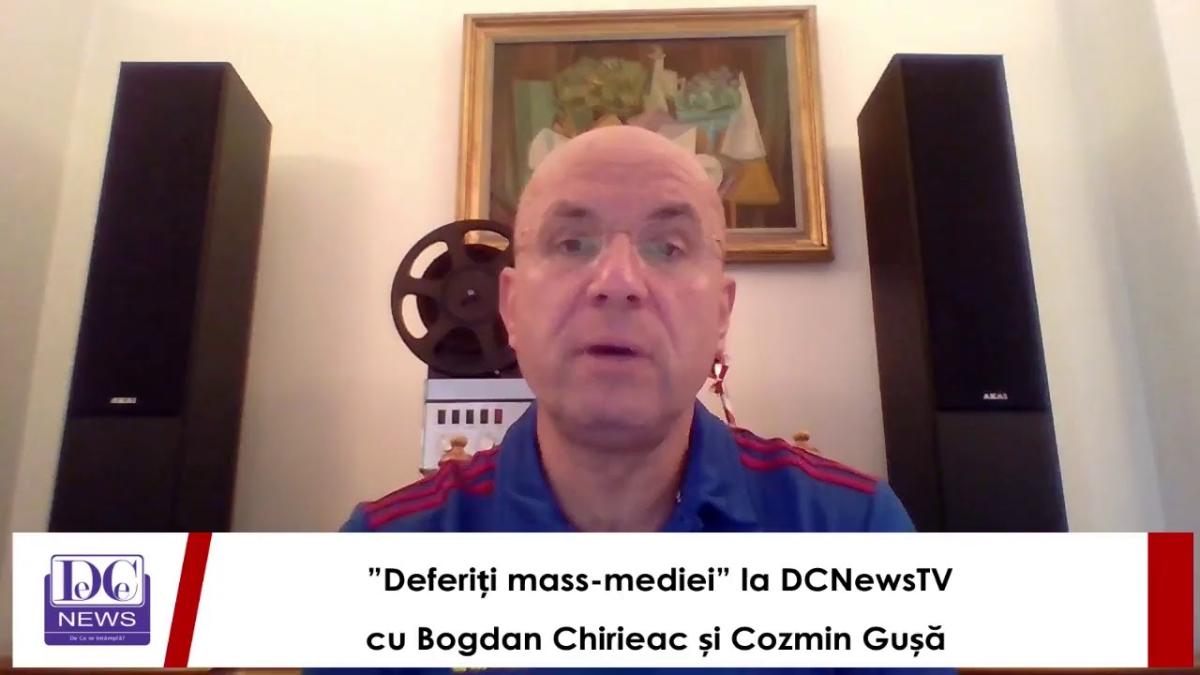 ”Deferiți mass-mediei” la DCNewsTV, cu Bogdan Chirieac și Cozmin Gușă