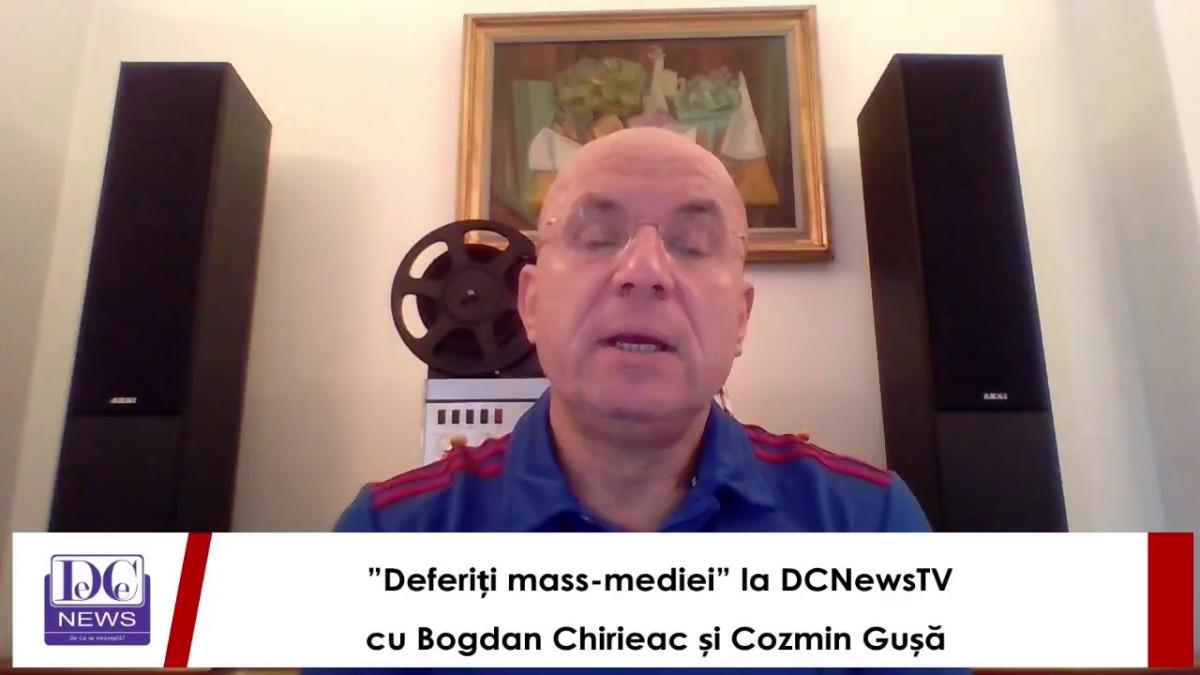 ”Deferiți mass-mediei” la DCNewsTV, cu Bogdan Chirieac și Cozmin Gușă