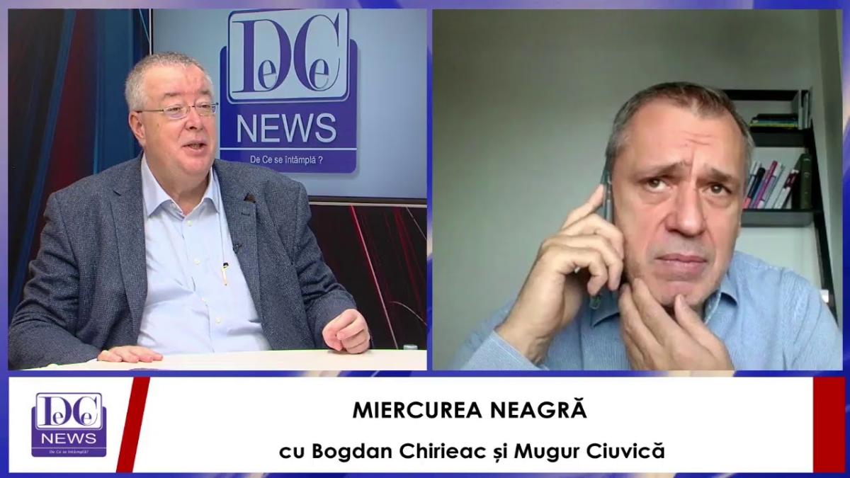 MIERCUREA NEAGRĂ cu Bogdan Chirieac și Mugur Ciuvică, LIVE, la DCNewsTV și Gold FM