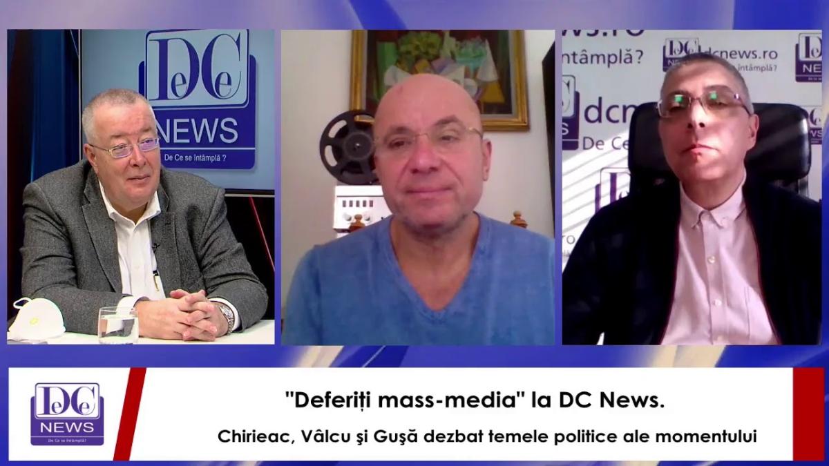 "Deferiţi mass-media" la DC News. Chirieac, Vâlcu şi Guşă dezbat temele politice ale momentului