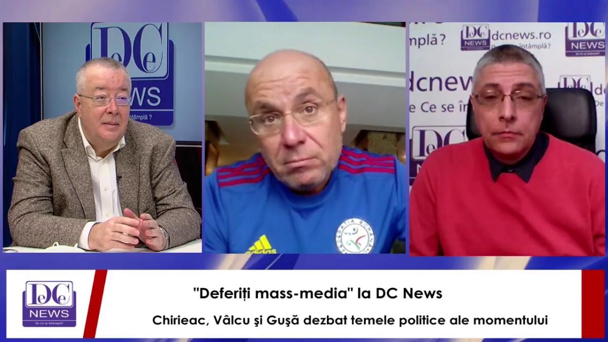 "Deferiţi mass-media" la DC News. Chirieac, Vâlcu şi Guşă dezbat temele politice ale momentului