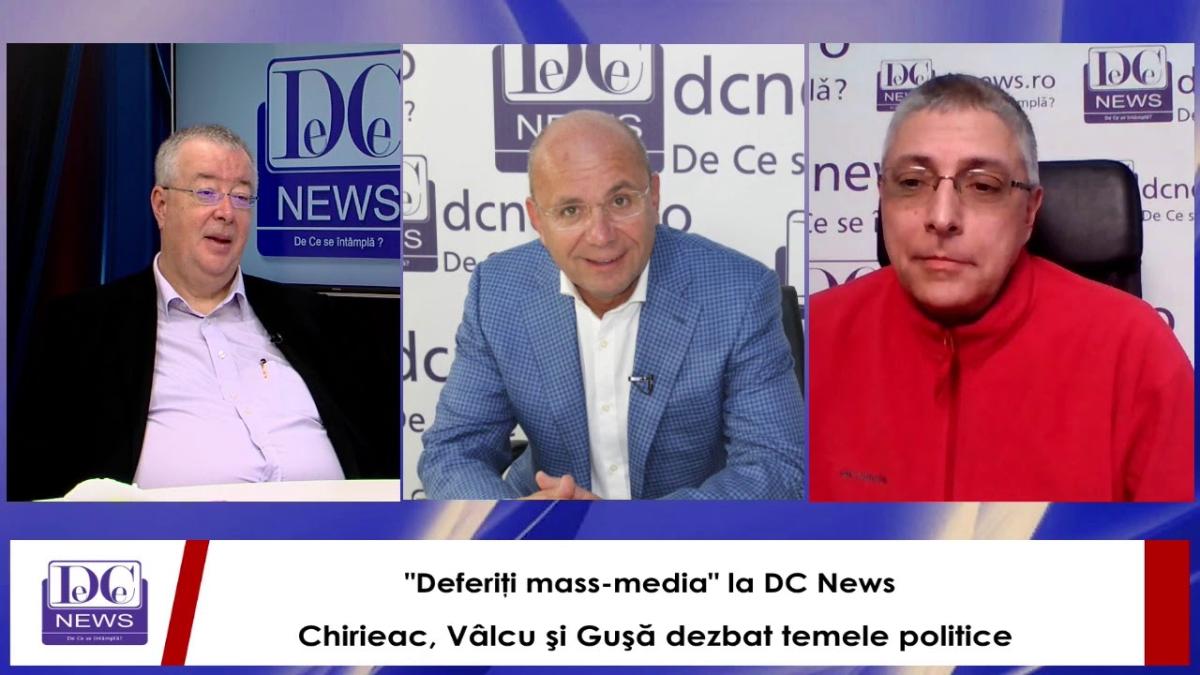 "Deferiţi mass-media" la DC News. Chirieac, Vâlcu şi Guşă dezbat temele politice