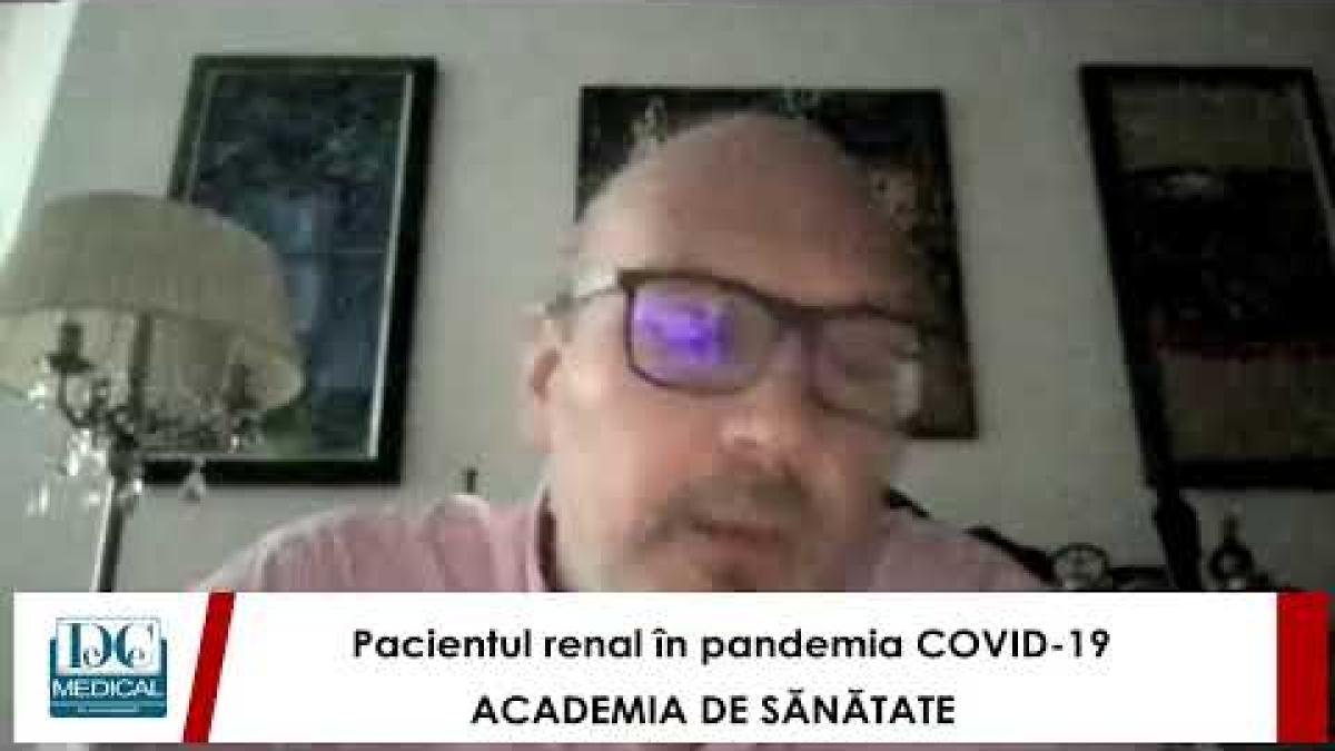 Prof Dr Adrian Covic: Pacientul renal în pandemia COVID-19. Academia de Sănătate