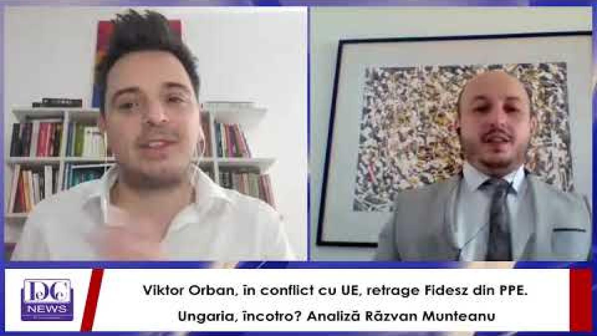 Conflict total între Orban și UE. Încotro se îndreaptă Ungaria? Analiză Răzvan Munteanu