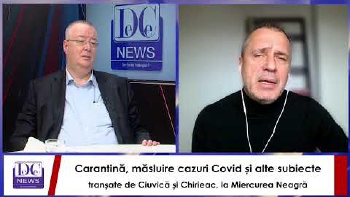 Carantină, măsluire cazuri Covid și alte subiecte tranșate de Ciuvică și Chirieac