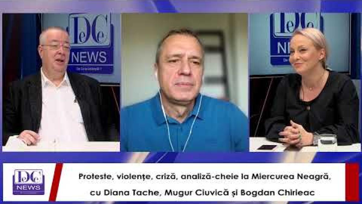 Proteste, violențe, criză, analiză-cheie la Miercurea Neagră, cu Chirieac, Tache și Ciuvică