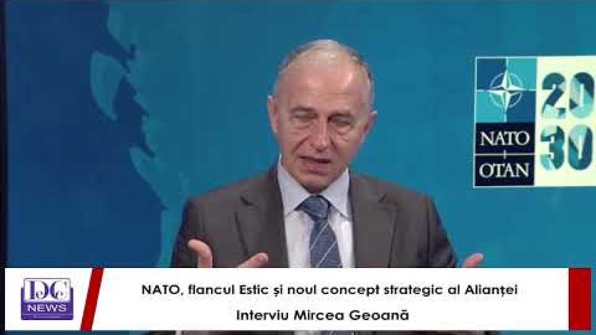 NATO, Rusia și securitatea pe Flancul Estic. Interviu Mircea Geoană