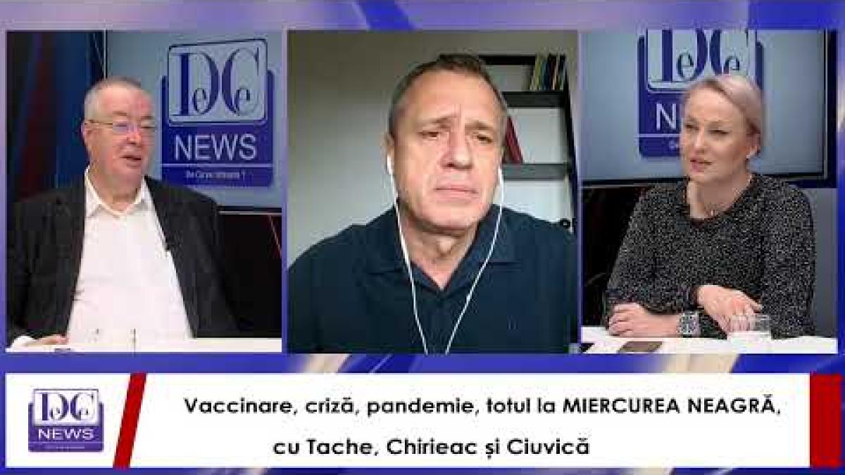 Vaccinare, criză, pandemie, totul la MIERCUREA NEAGRĂ, cu Tache, Chirieac și Ciuvică
