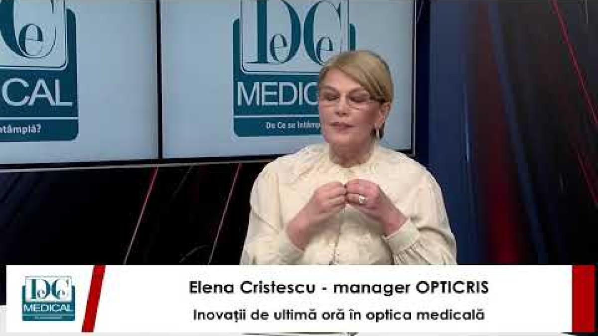 Elena Cristescu, manager OPTICRIS: Inovații în optica medicală la Interviurile DC News și DC Medical