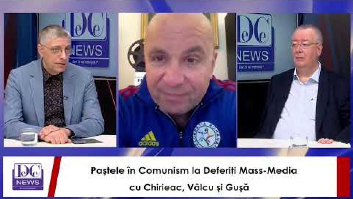 Paştele în Comunism la Deferiţi Mass-Media, cu Chirieac, Vâlcu şi Guşă