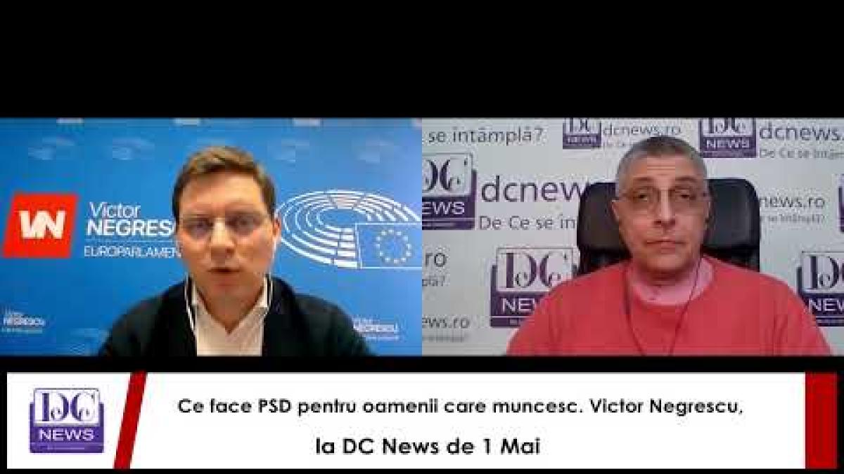 Ce face PSD pentru oamenii care muncesc. Victor Negrescu, la DC News de 1 Mai