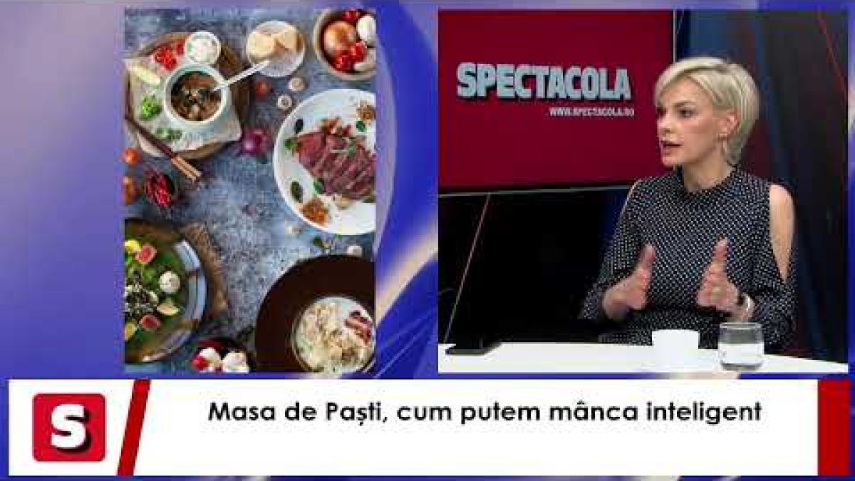 Masa de Paști. Cum să treci peste sărbători fără să te îngrași. Nutritionistul Anca Alungulesei