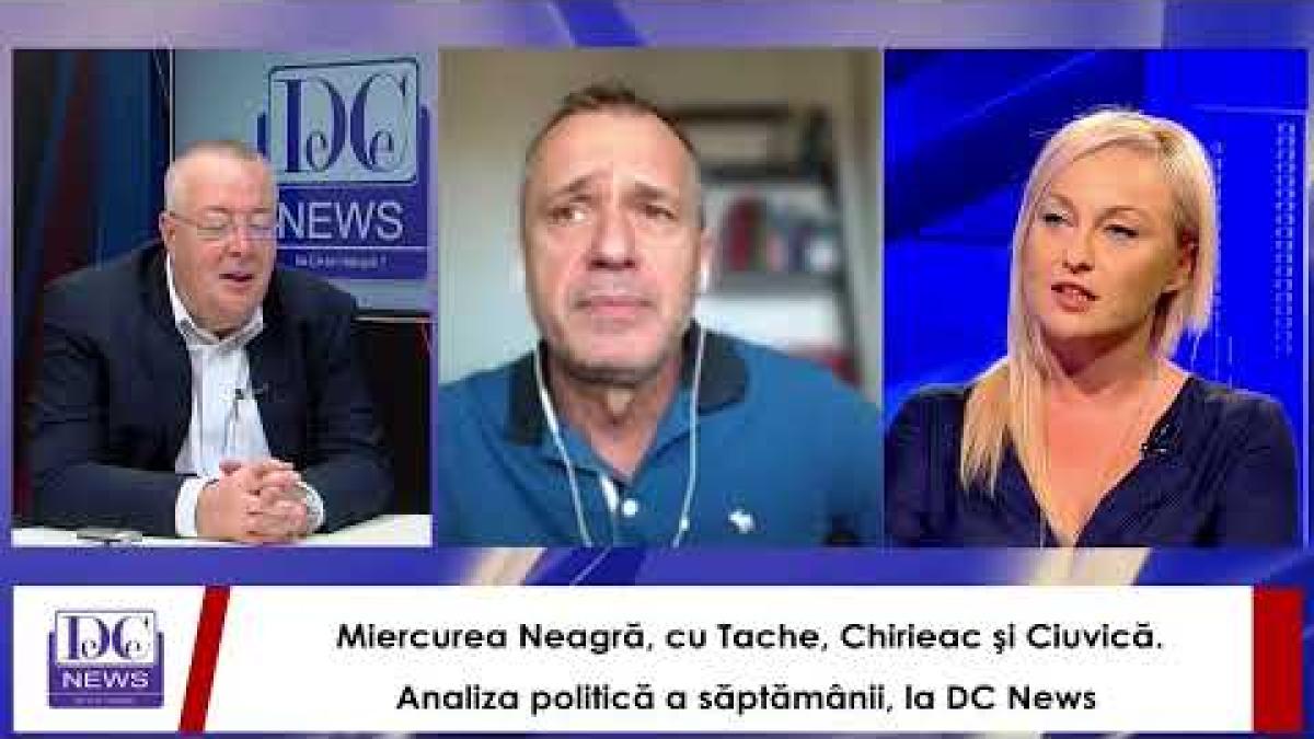 Miercurea Neagră, cu Tache, Chirieac şi Ciuvică. Analiza politică a săptămânii, la DC News