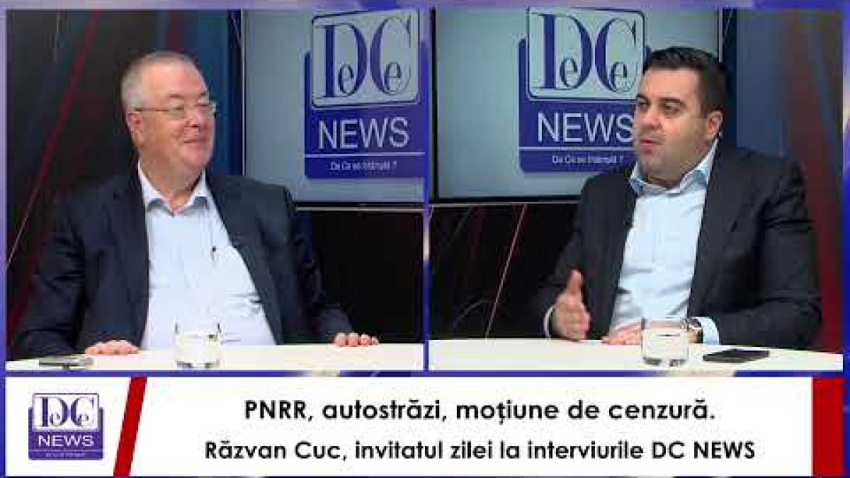 PNRR, autostrăzi, moțiune de cenzură. Răzvan Cuc, invitatul zilei la interviurile DC NEWS