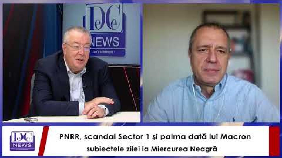 PNRR, scandal Sector 1 şi palma dată lui Macron, subiectele zilei la Miercurea Neagră