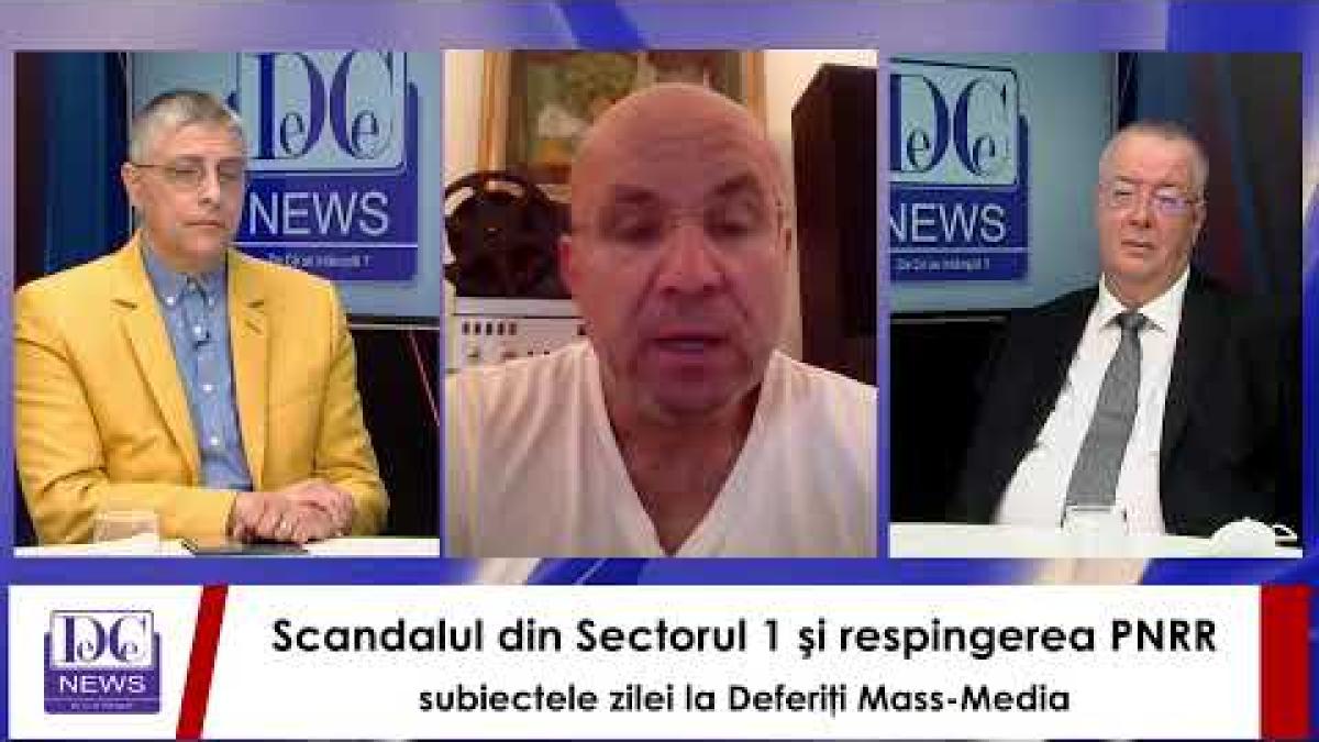 Scandalul din Sectorul 1 şi respingerea PNRR, subiectele zilei la Deferiţi Mass-Media
