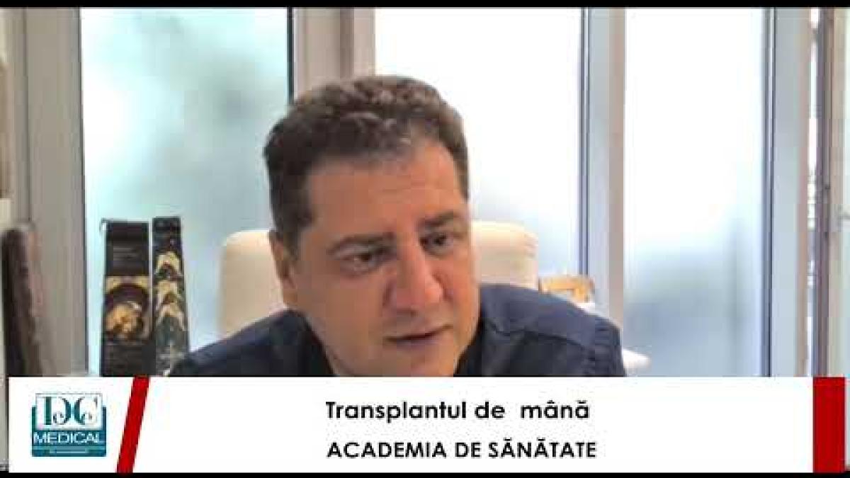 Academia de Sănătate. Dr. Dragoș Zafirescu: Totul despre transplantul de mână