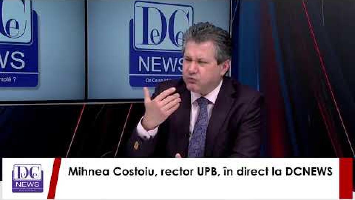 Admitere Politehnică. Rectorul Costoiu, invitatul lui Dumitrescu la DCNews, despre România Educată