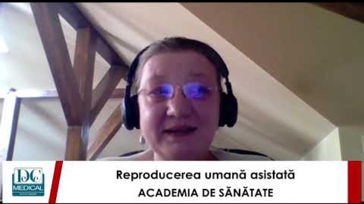 Ioana Rugescu  Totul despre reproducerea umană asistată la ACADEMIA DE SĂNĂTATE
