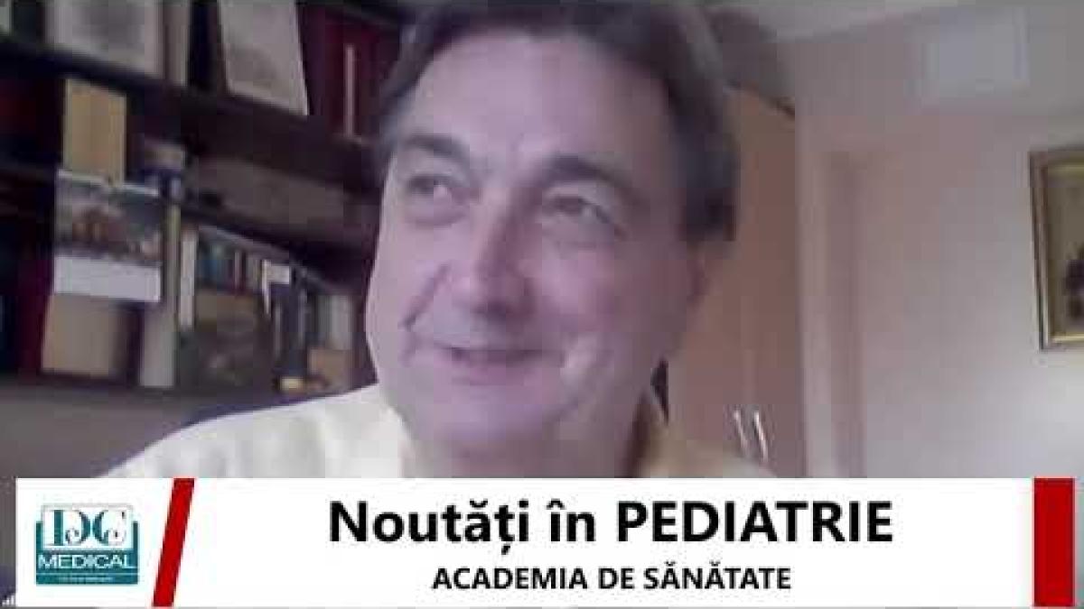 ACADEMIA DE SĂNĂTATE: Noutăți în PEDIATRIE, cu prof dr Aurel Nechita