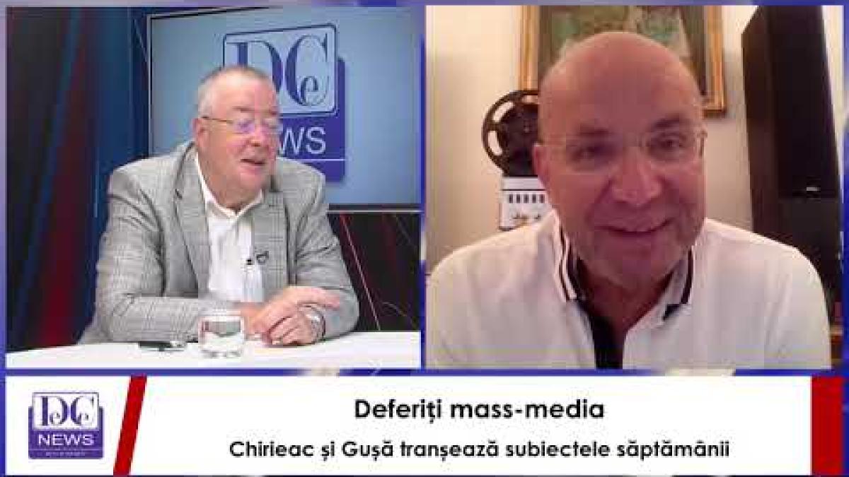 Deferiți mass-media, 6 august. Chirieac și Gușă tranșează subiectele săptămânii