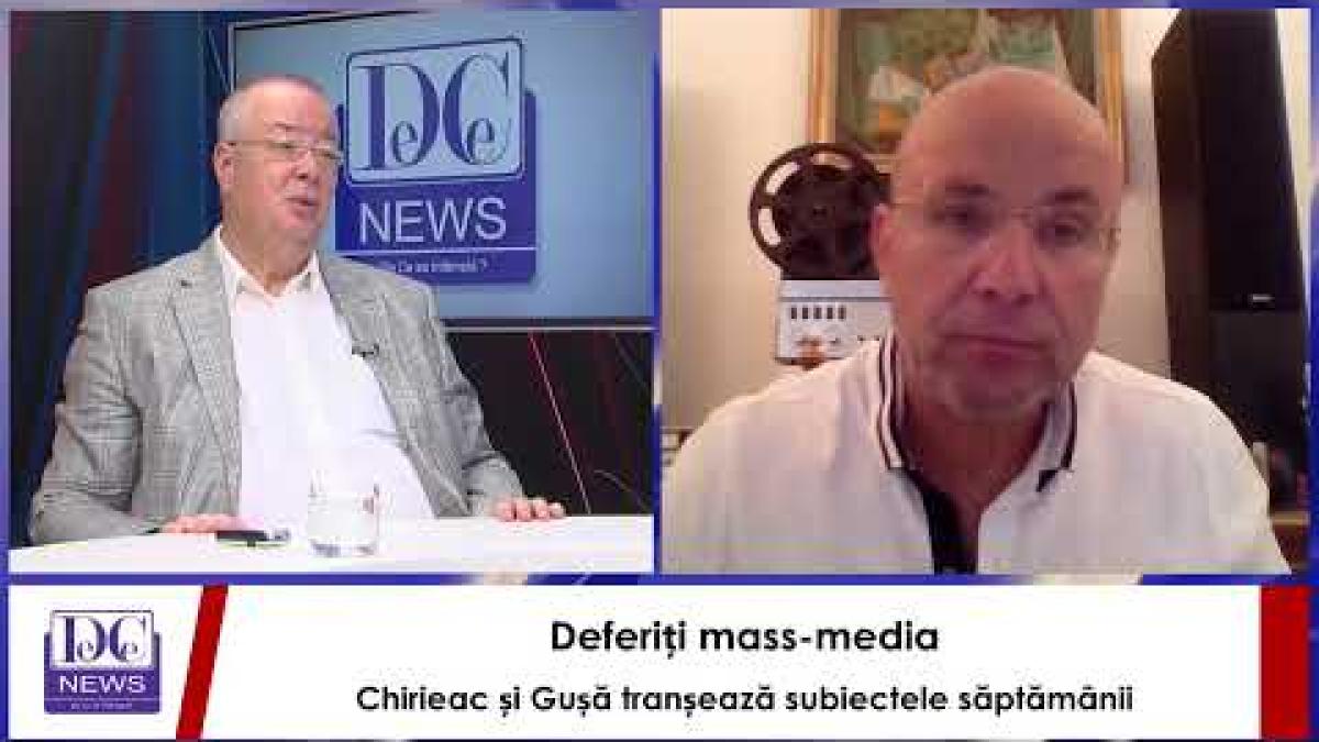 Deferiți mass-media, 6 august. Chirieac și Gușă tranșează subiectele săptămânii