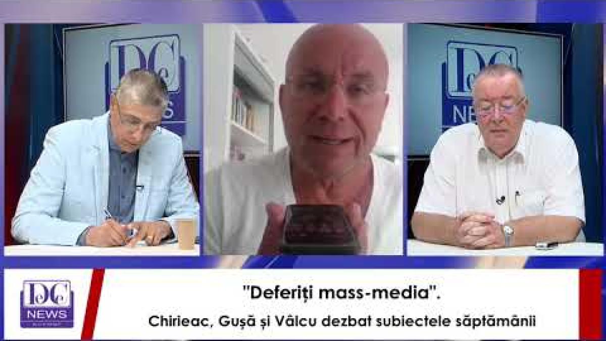 Deferiți mass media Chirieac, Gușă și Vâlcu dezbat subiectele săptămânii