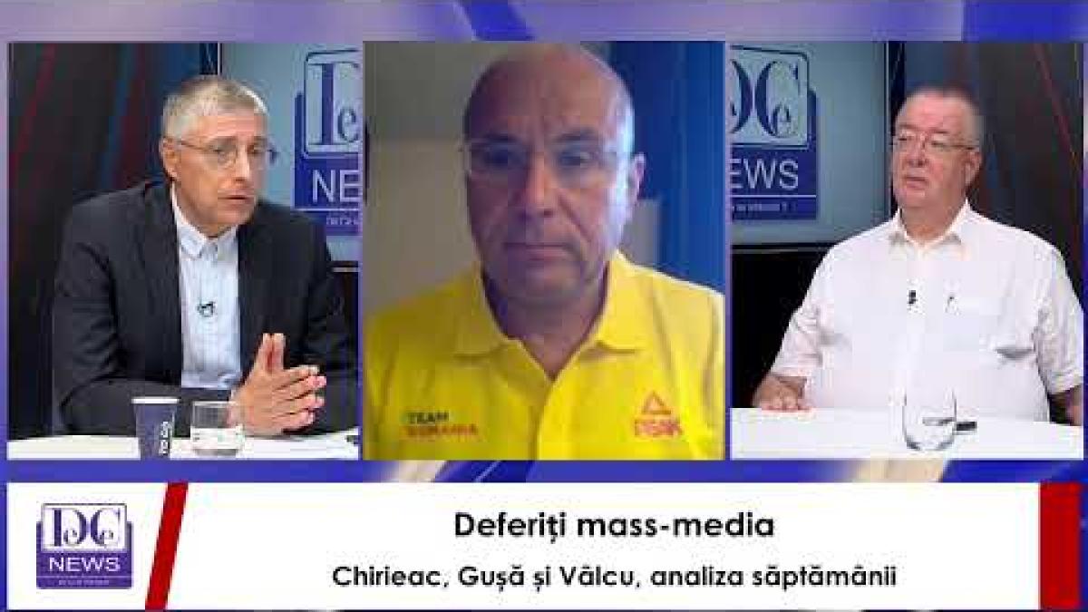 Deferiți mass-media. Chirieac, Gușă și Vâlcu, analiza săptămânii