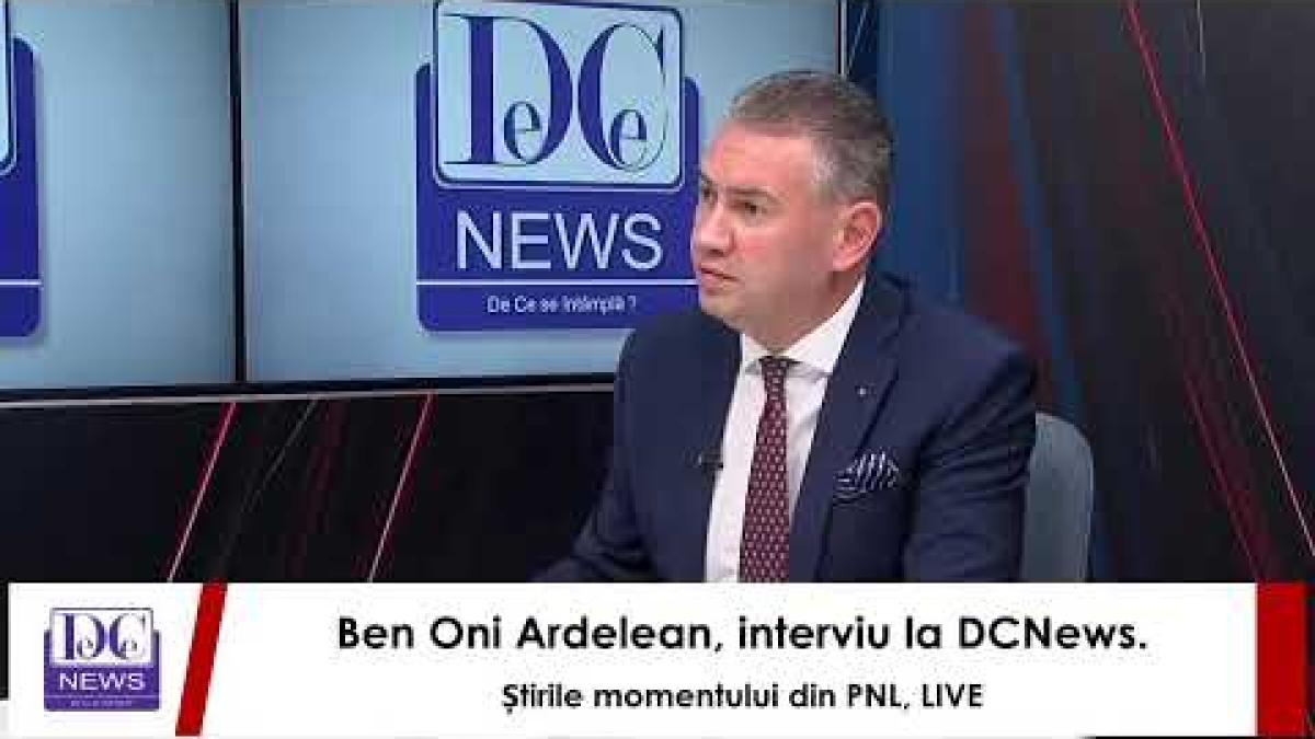 Ben Oni Ardelean, interviu la DCNews. Știrile momentului din PNL, LIVE