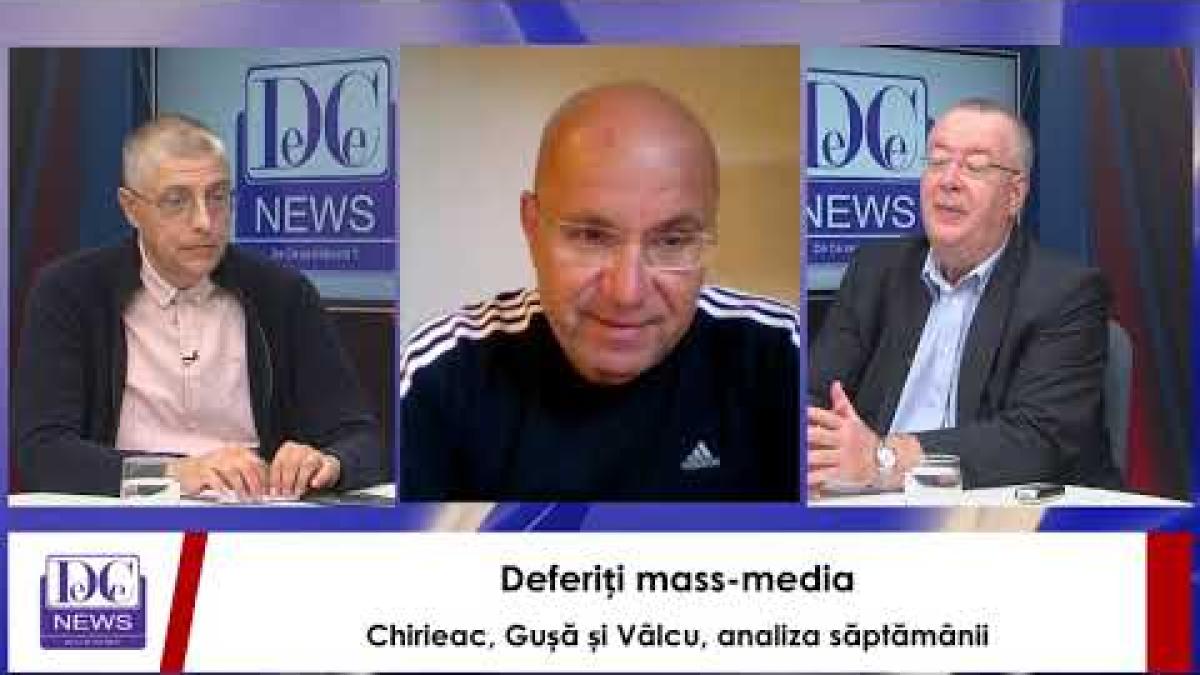 Deferiți mass-media, 17 septembrie. Chirieac, Gușă și Vâlcu, analiza săptămânii