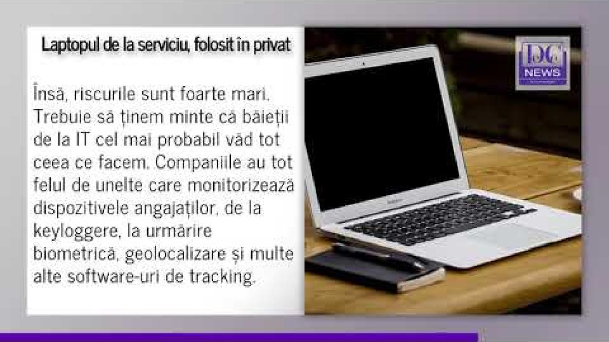 Laptopul de serviciu, folosit în interes personal. De ce să nu facem niciodată acest lucru