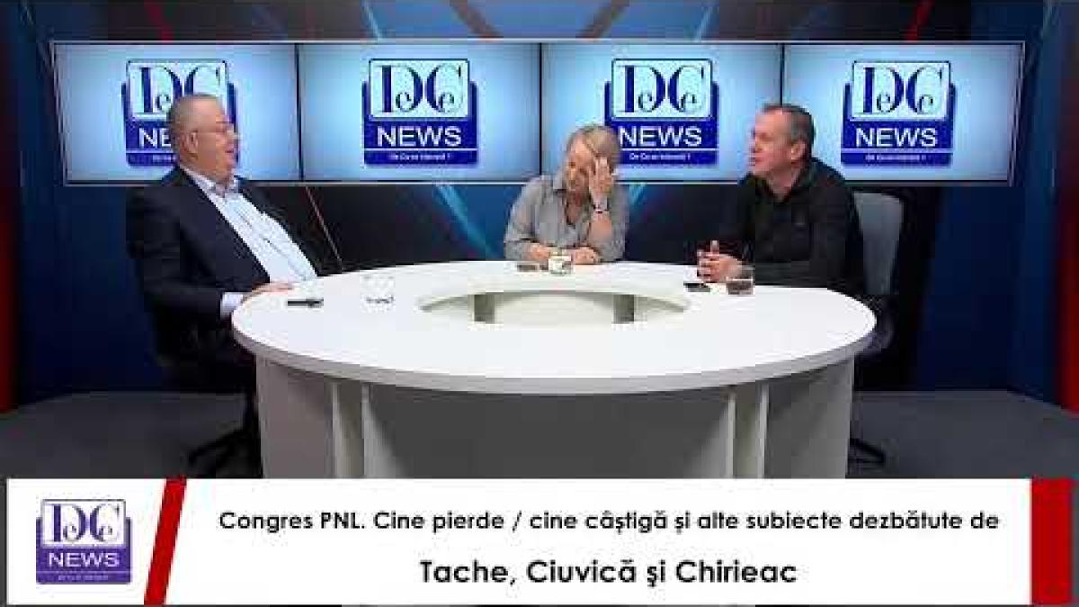 Congres PNL. Cine pierde / cine câștigă și alte subiecte dezbătute de Tache, Ciuvică şi Chirieac