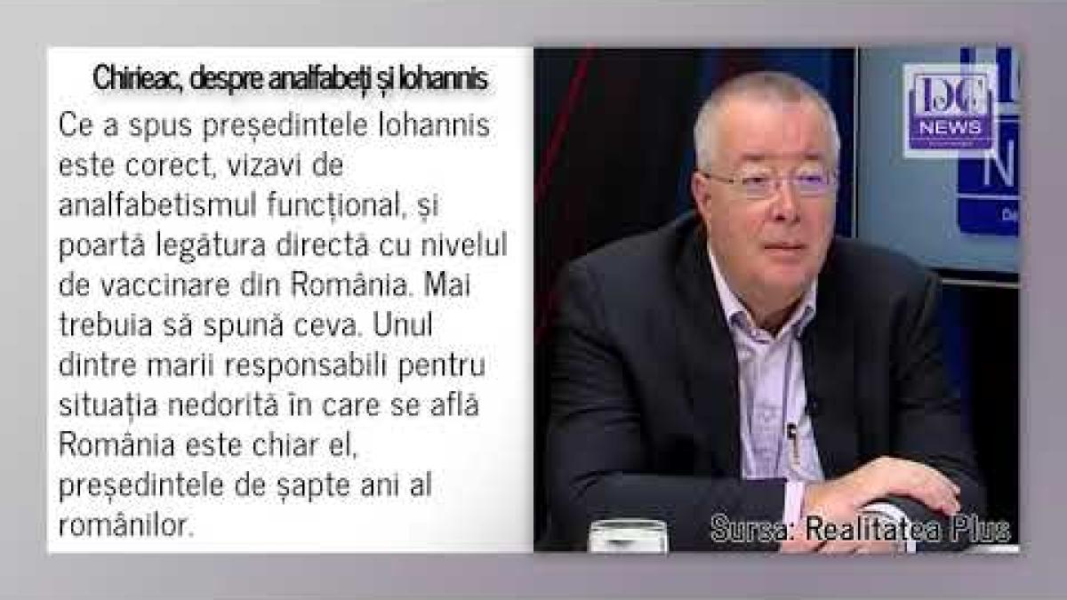Bogdan Chirieac: Klaus Iohannis, unul dintre responsabilii analfabetismului funcțional din România