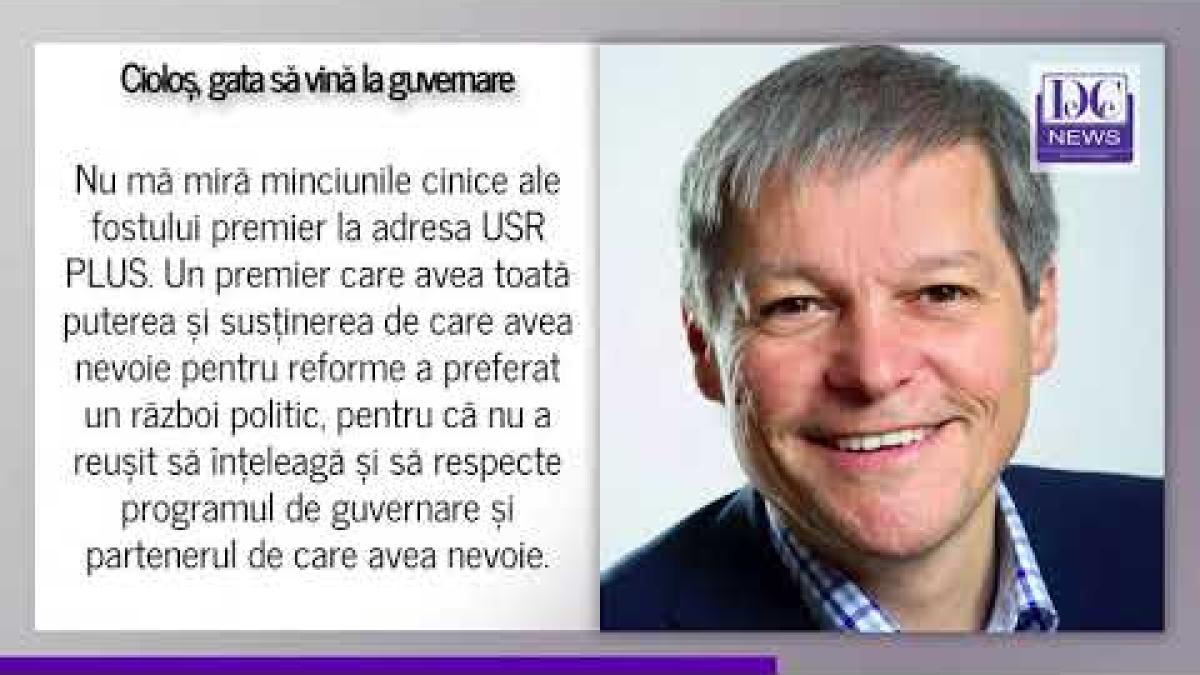 Cioloș, gata să vină la guvernare. Mesaj de adio pentru Cîțu