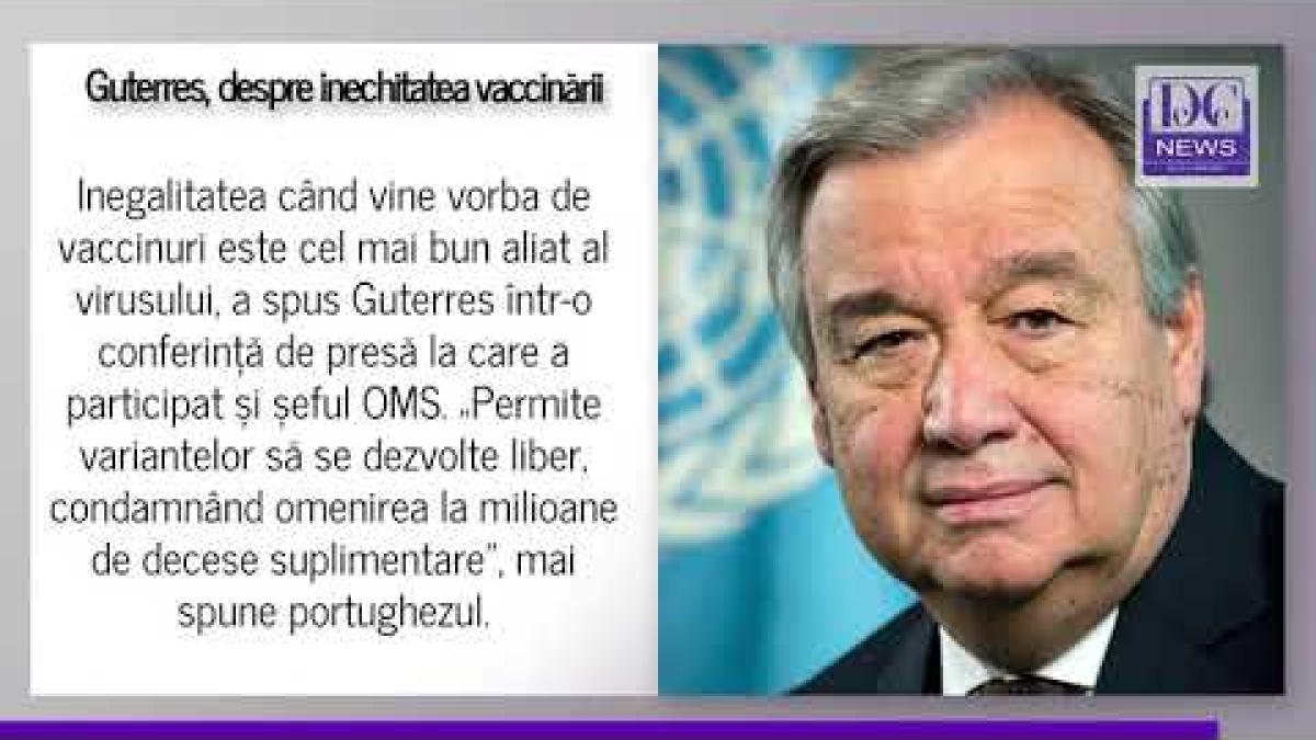 Guterres (ONU) califică inechitatea distribuirii vaccinurilor drept stupidă și imorală