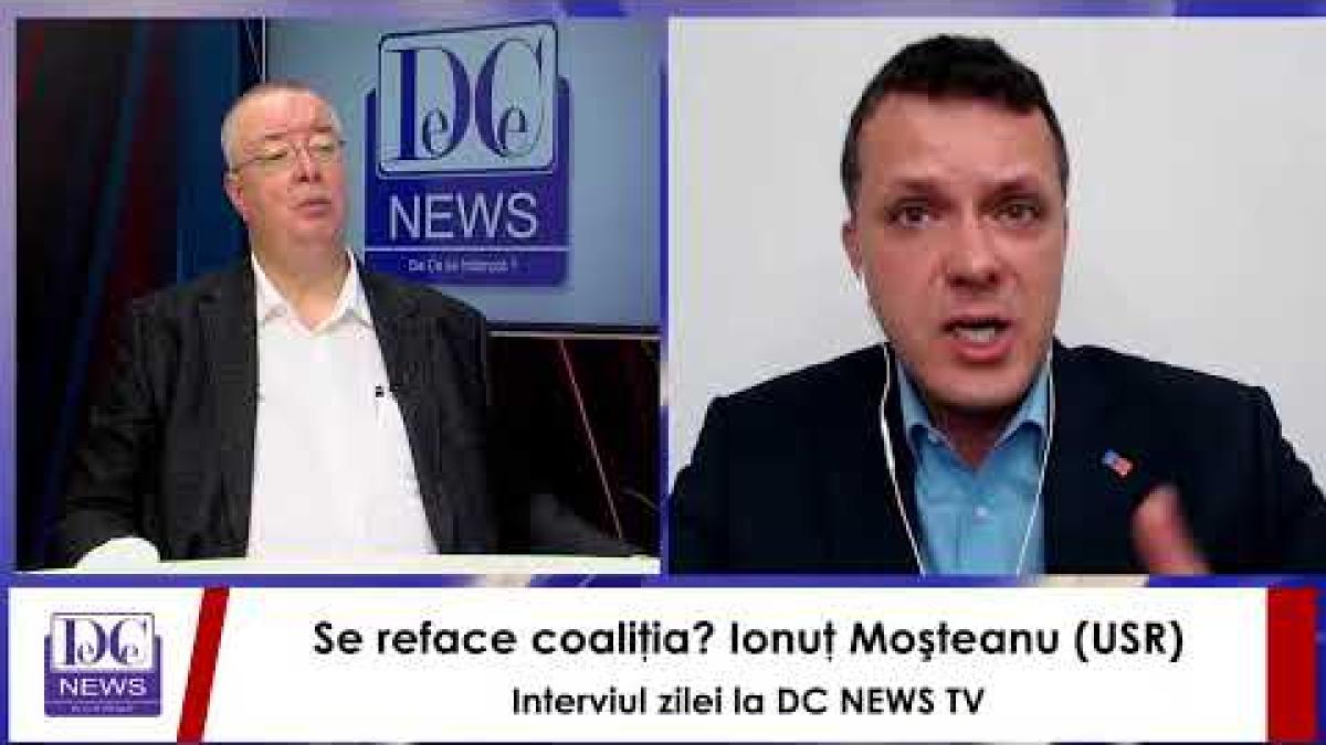 Se reface coaliţia? Ionuţ Moşteanu (USR), interviul zilei la DC NEWS TV